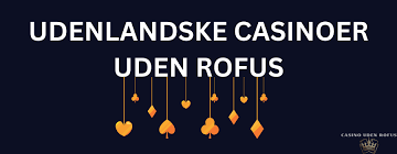 Casino Uden ROFUS En Verden af Ubegribelig Underholdning